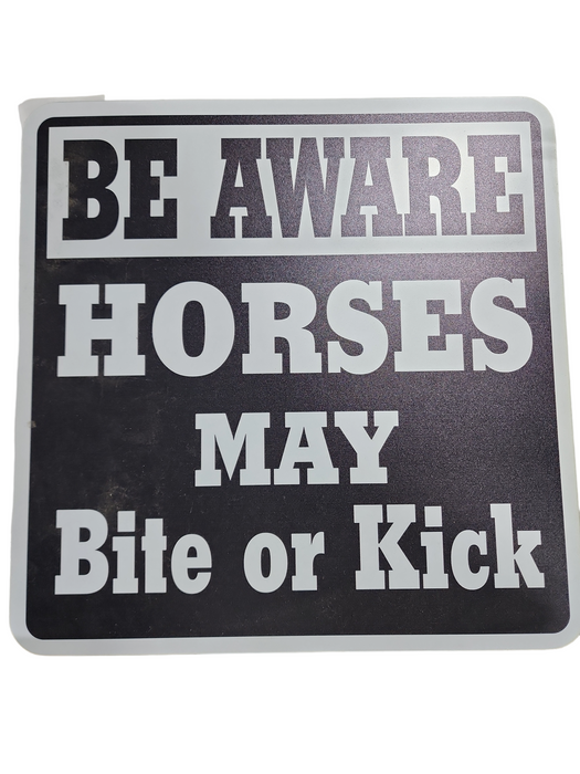 SIGN, BE AWARE HORSES MAY